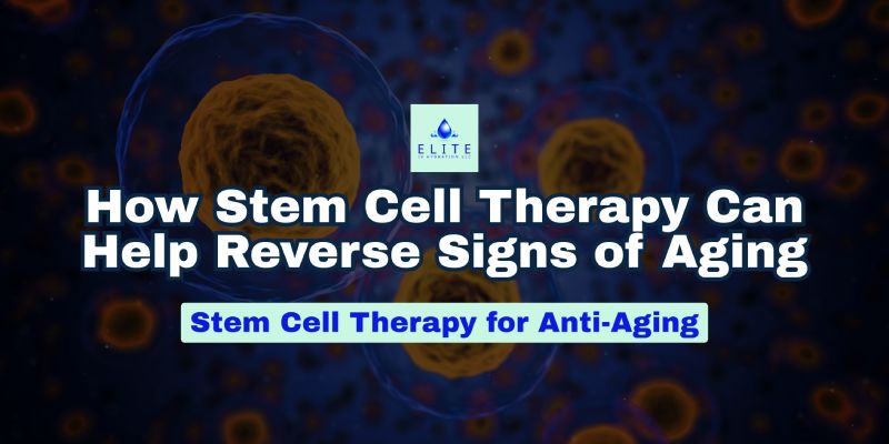 How Stem Cell Therapy Can Help Reverse Signs of Aging