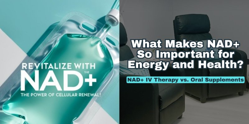 NAD+ IV Therapy vs. Oral Supplements: Which One Actually Works Better?