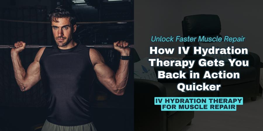 Why IV Hydration Therapy is the Secret Weapon for Athletes Seeking Faster Muscle Repair
