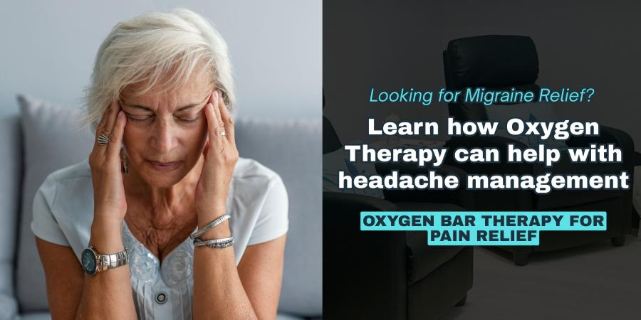 How Oxygen Therapy Can Relieve Migraines and Manage Headaches Effectively