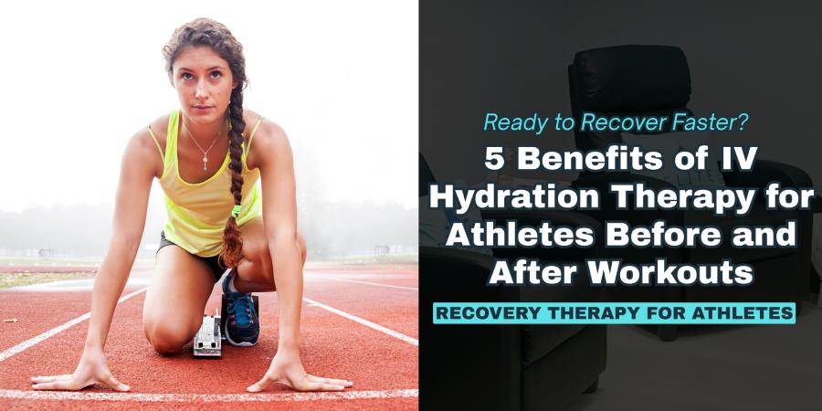 Benefits of IV Hydration Therapy for Athletes Before and After Workouts
