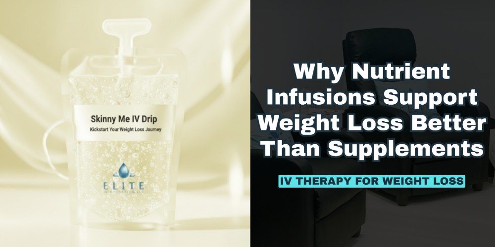 Why Nutrient Infusions Support Weight Loss Better Than Supplements