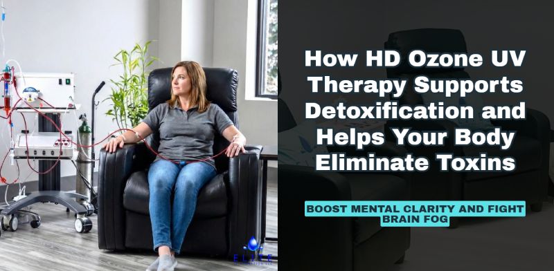 How HD Ozone UV Therapy Supports Detoxification and Eliminates Toxins