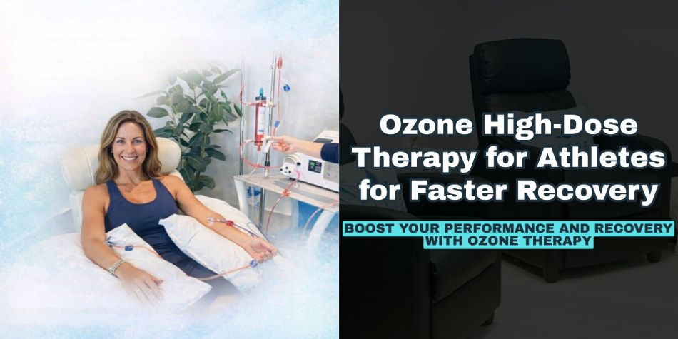 Benefits of Ozone High-Dose Therapy for Faster Recovery in Athletes