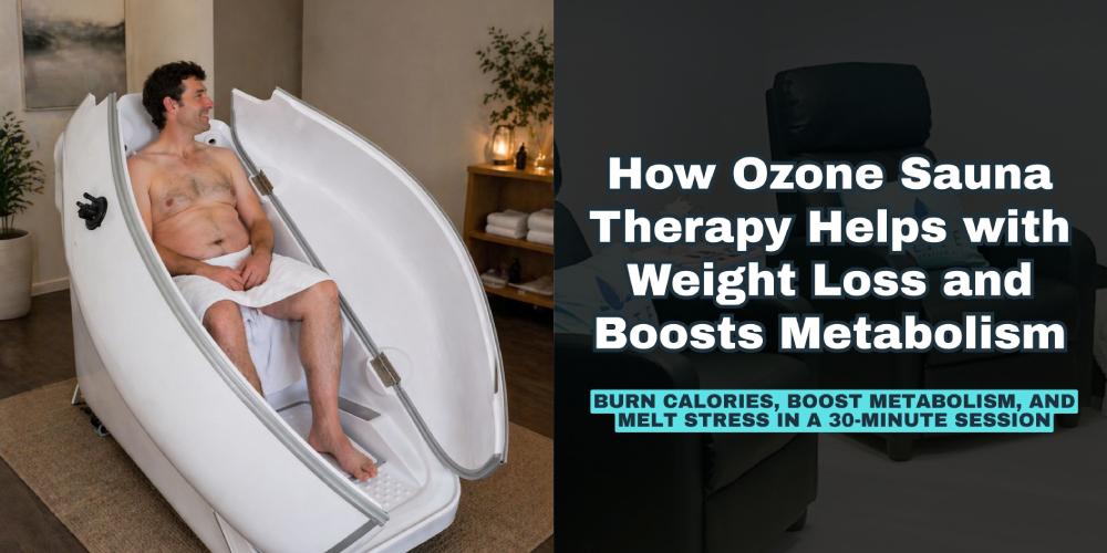 How Ozone Sauna Therapy Helps with Weight Loss and Boosts Metabolism