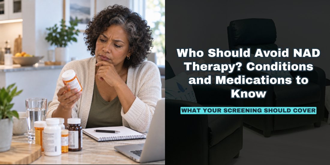 Who Should Avoid NAD Therapy? Conditions and Medications to Know
